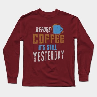 Still Yesterday Long Sleeve T-Shirt